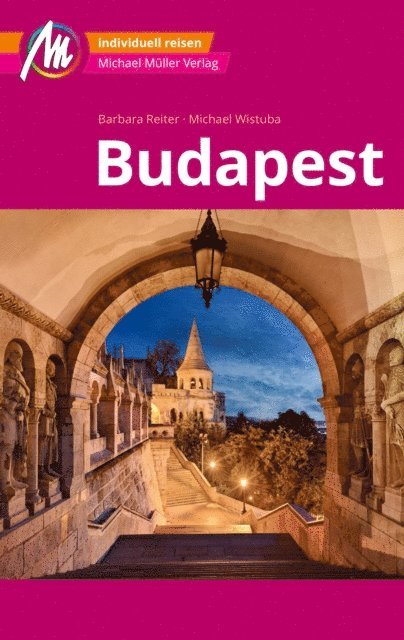 Michael Wistuba, Barbara Reiter - Budapest MM-City Reiseführer Michael Müller Verlag, E-bok