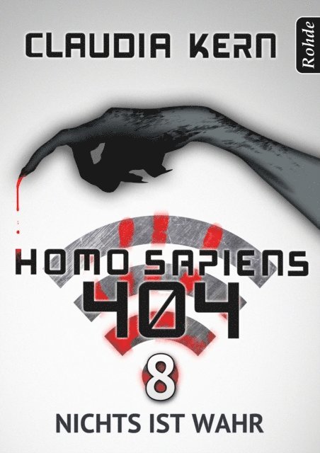 Claudia Kern - Homo Sapiens 404 Band 8: Nichts ist wahr, E-bok