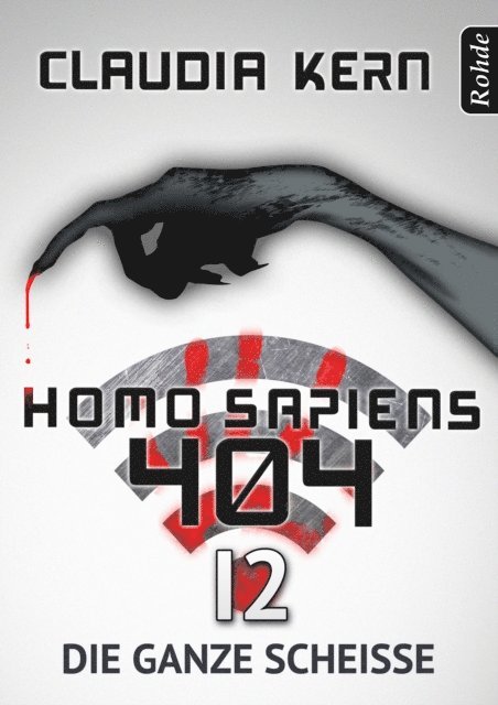 Claudia Kern - Homo Sapiens 404 Band 12: Die ganze Scheiße, E-bok