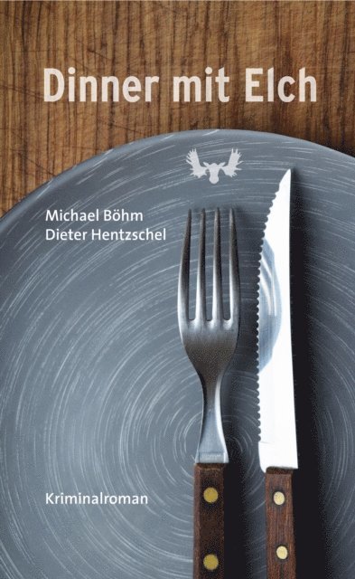 Dieter Hentzschel, Michael Bohm - Dinner mit Elch, E-bok