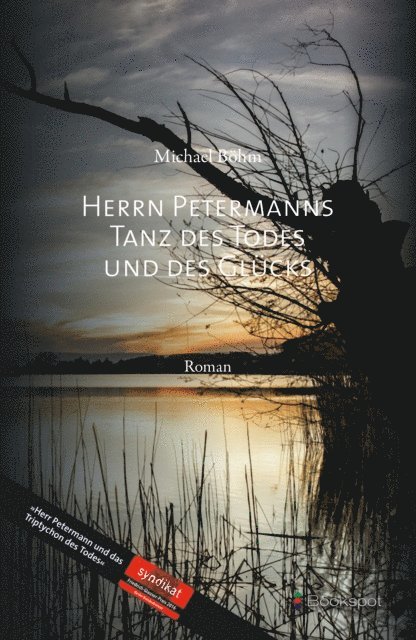 Michael Bohm - Herrn Petermanns Tanz des Todes und des Glücks, E-bok