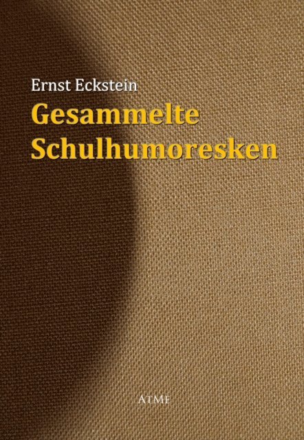 Ernst Eckstein - Gesammelte Schulhumoresken, E-bok