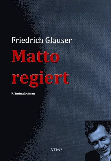 Friedrich Glauser - Matto regiert, E-bok