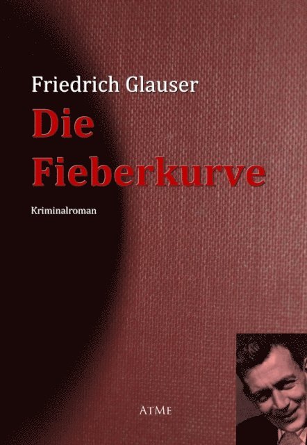 Friedrich Glauser - Die Fieberkurve, E-bok