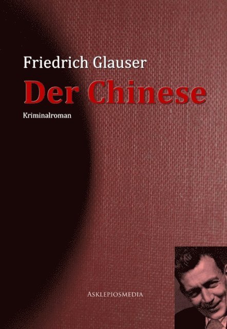 Friedrich Glauser - Der Chinese, E-bok