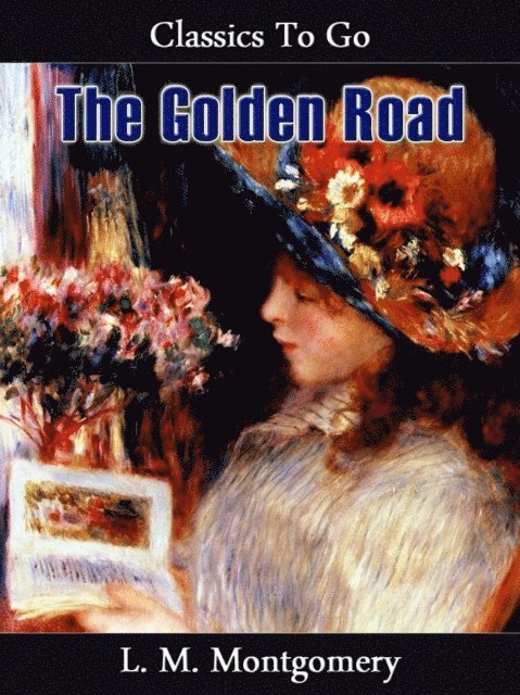 Lucy Maud Montgomery - Golden Road, E-bok