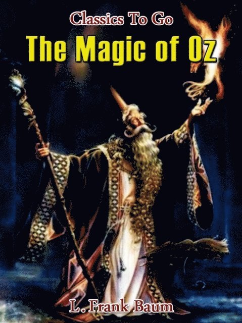 L. Frank Baum - Magic of Oz, E-bok