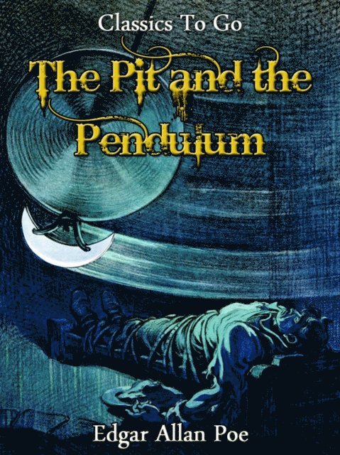 Edgar Allan Poe - Pit and the Pendulum, E-bok