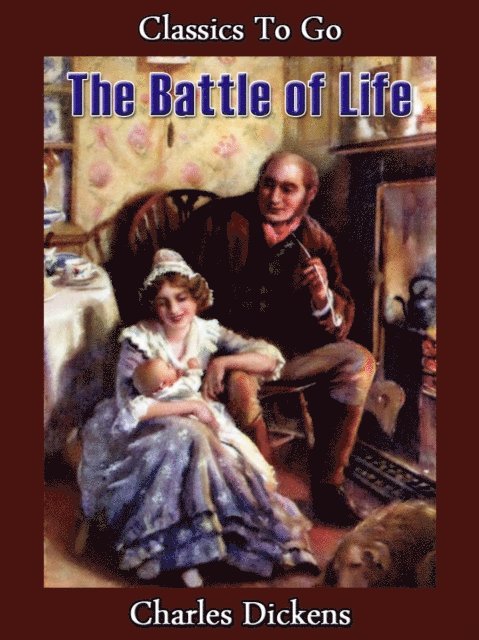 Charles Dickens - Battle of Life, E-bok