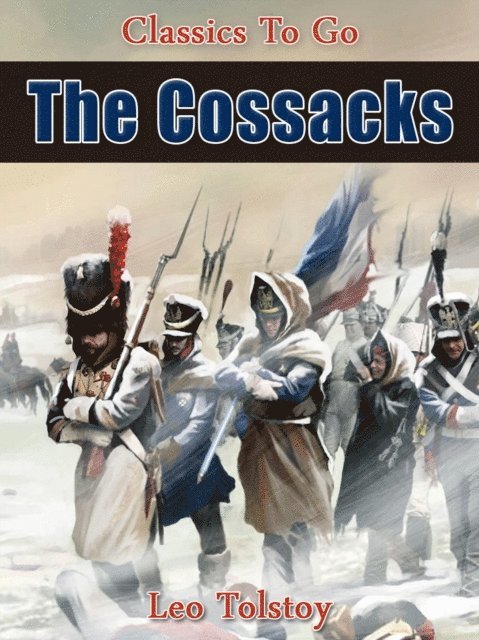 Leo Tolstoy - Cossacks, E-bok
