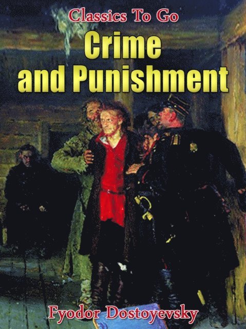 Fyodor Dostoyevsky - Crime and Punishment, E-bok