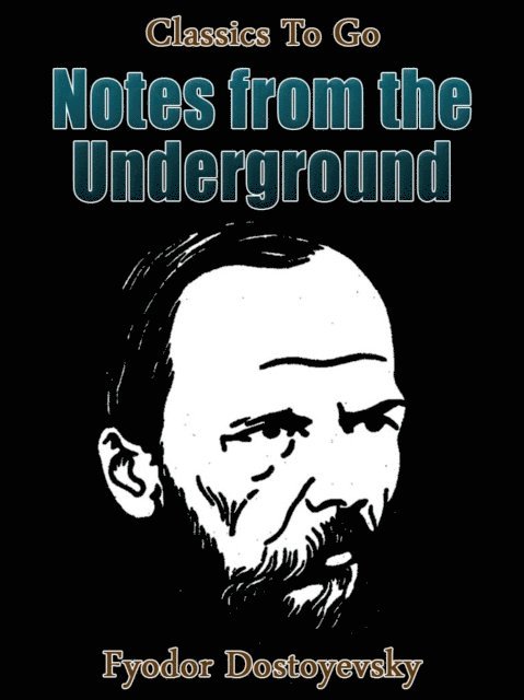 Fyodor Dostoyevsky - Notes from Underground, E-bok