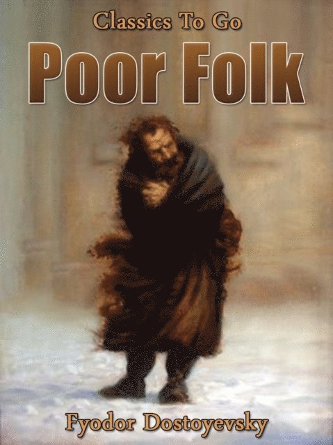 Fyodor Dostoyevsky - Poor Folk, E-bok