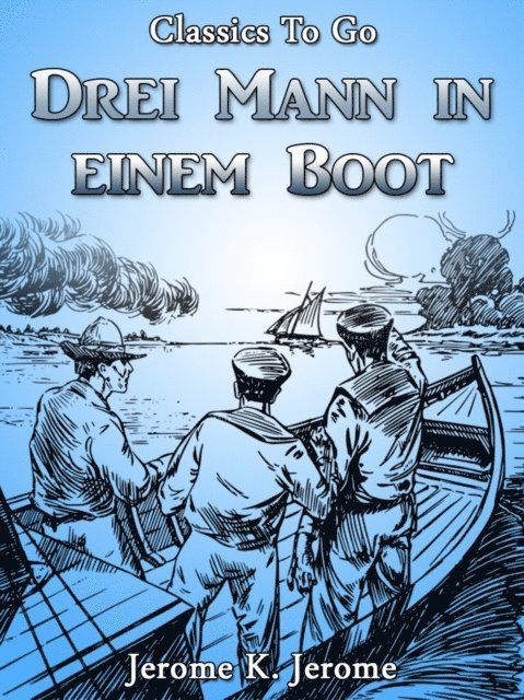 Jerome K. Jerome - Drei Mann in einem Boot, E-bok