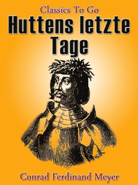 Conrad Ferdinand Meyer - Huttens letzte Tage, E-bok