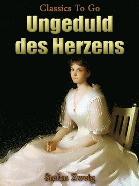 Stefan Zweig - Ungeduld des Herzens, E-bok