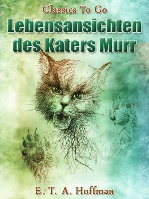 E. T. A. Hoffmann - Lebensansichten des Katers Murr, E-bok