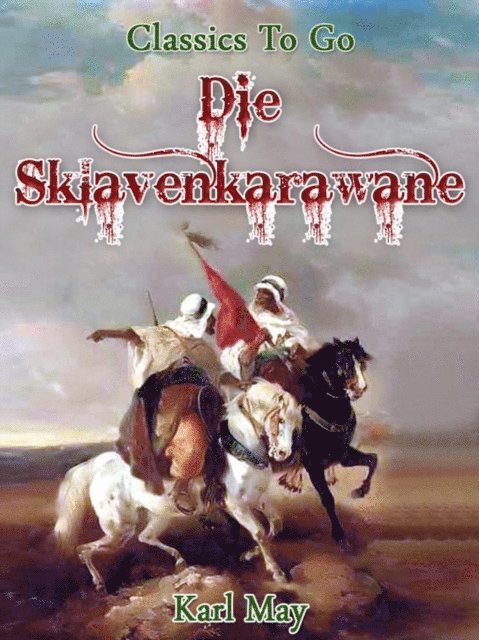 Karl May - Die Sklavenkarawane, E-bok