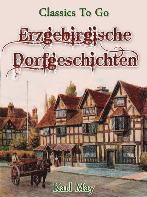 Karl May - Erzgebirgische Dorfgeschichten, E-bok