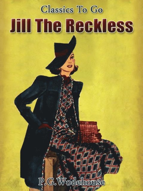 P. G. Wodehouse - Jill the Reckless, E-bok