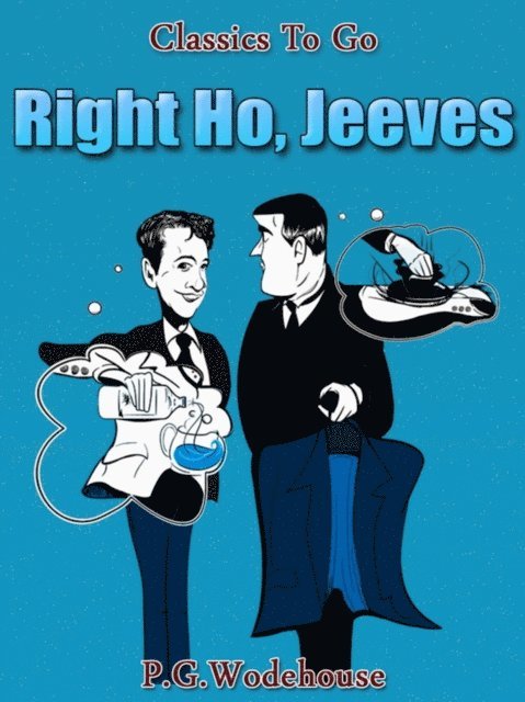 P. G. Wodehouse - Right Ho, Jeeves, E-bok