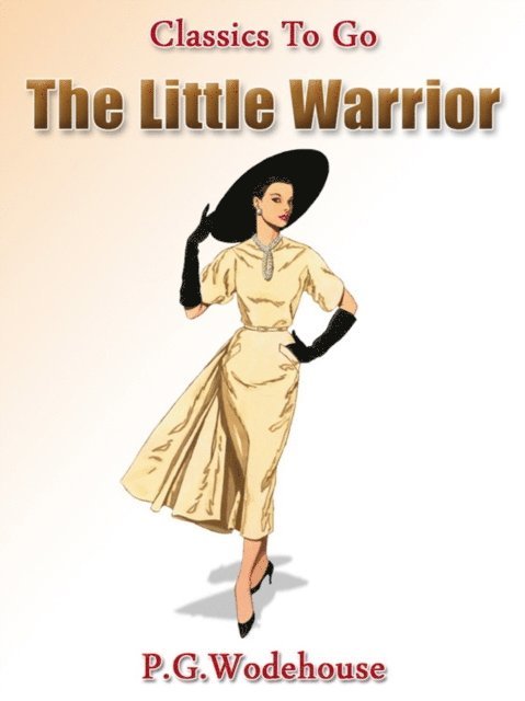 P. G. Wodehouse - Little Warrior, E-bok