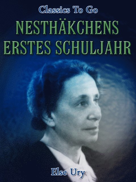 Else Ury - Nesthäkchens erstes Schuljahr, E-bok