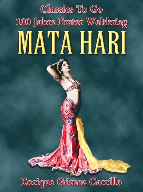 Enrique Gomez Carrillo - Mata Hari, E-bok