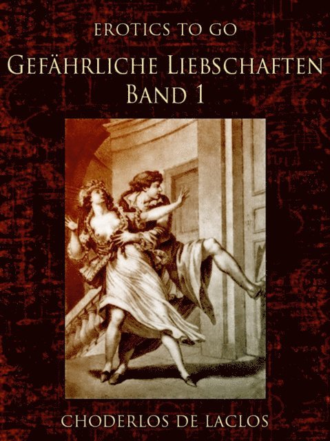 Choderlos de Laclos - Gefährliche Liebschaften - Band 1, E-bok