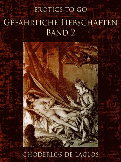 Choderlos de Laclos - Gefährliche Liebschaften - Band 2, E-bok