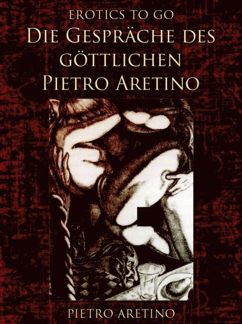 Pietro Aretino - Die Gespräche des göttlichen Pietro Aretino, E-bok