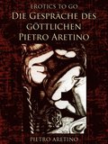 Die Gesprÿche des göttlichen Pietro Aretino