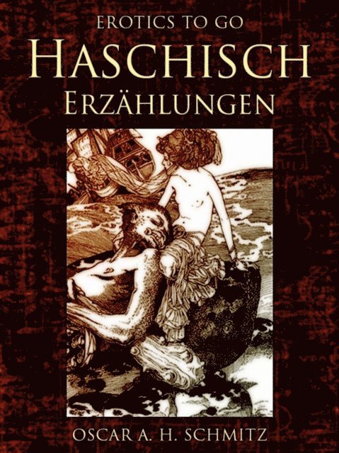 Oscar A. H. Schmitz - Haschisch Erzählungen, E-bok