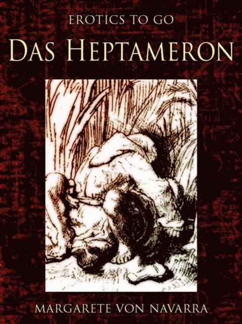 Margarete von Navarra - Das Heptameron, E-bok