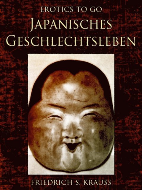 Friedrich S. Krauss - Japanisches Geschlechtsleben, E-bok