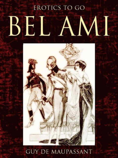 Guy de Maupassant - Bel Ami, E-bok
