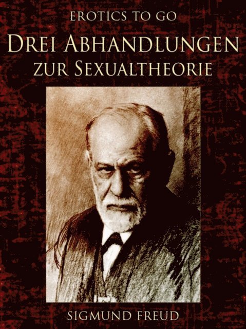 Sigmund Freud - Drei Abhandlungen zur Sexualtheorie, E-bok