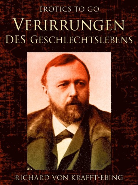 Richard von Krafft-Ebing - Verirrungen des Geschlechtslebens, E-bok