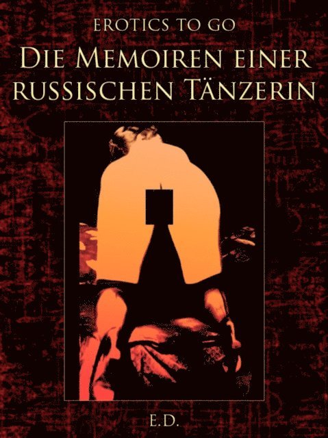 E.D. - Die Memoiren einer russischen Tänzerin, E-bok