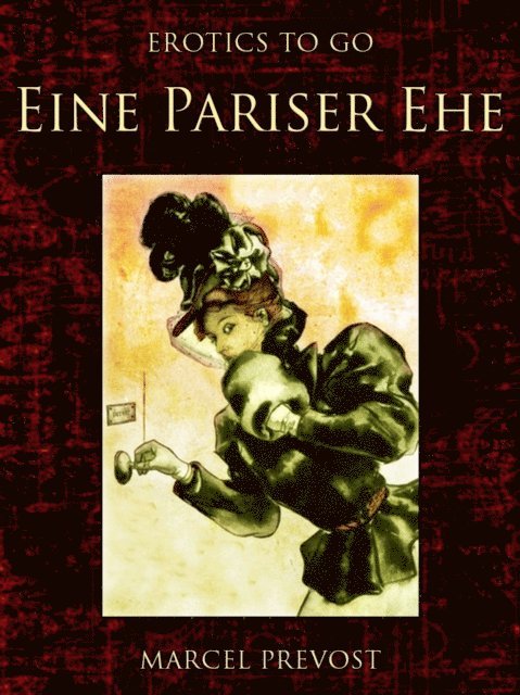 Marcel Prevost - Eine Pariser Ehe, E-bok