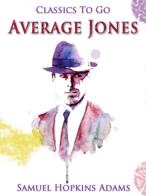Samuel Hopkins Adams - Average Jones, E-bok