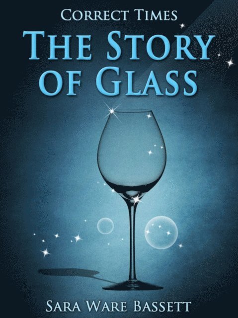 Sara Ware Bassett - Story of Glass, E-bok