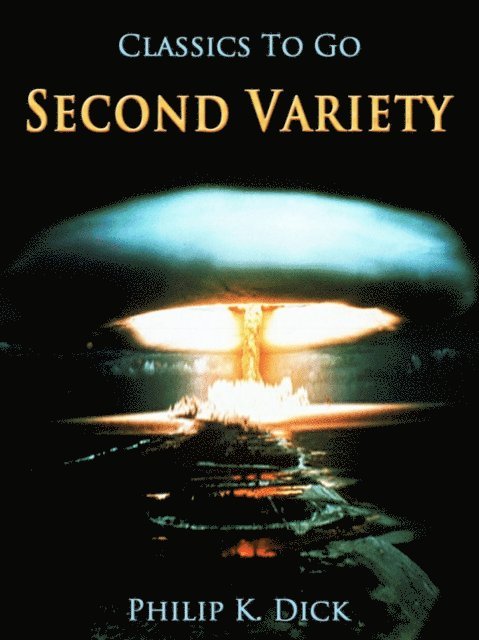 Philip K. Dick - Second Variety, E-bok