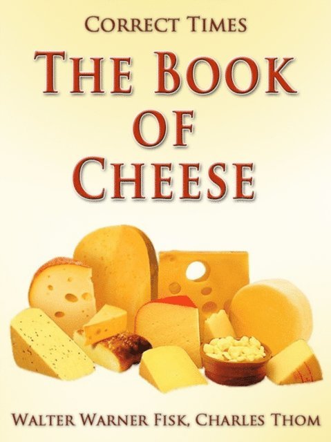 Charles Thom, Walter Warner Fisk - Book of Cheese, E-bok