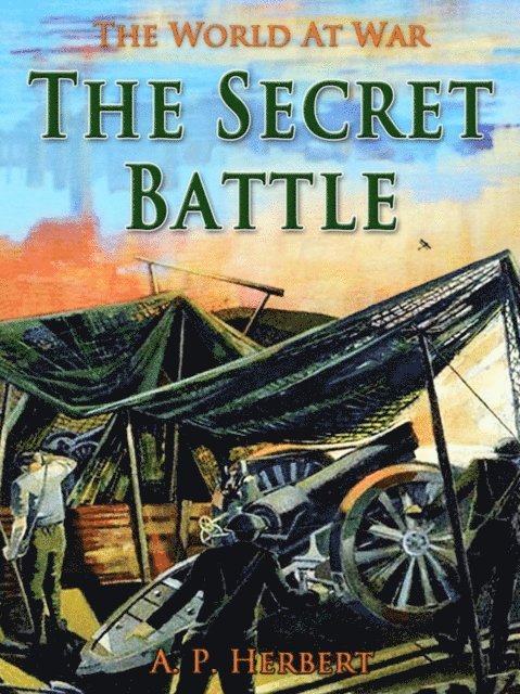 A. P. Herbert - Secret Battle, E-bok