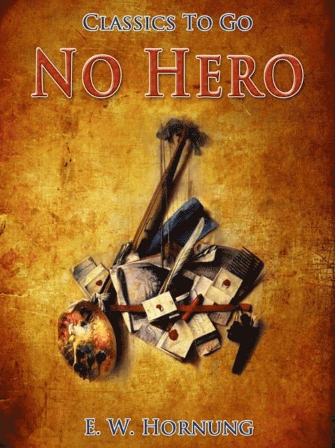 E. W. Hornung - No Hero, E-bok