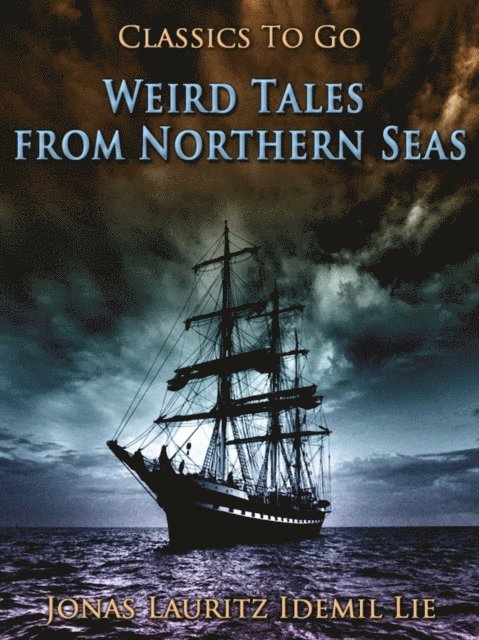 Jonas Lauritz Idemil Lie - Weird Tales from Northern Seas, E-bok