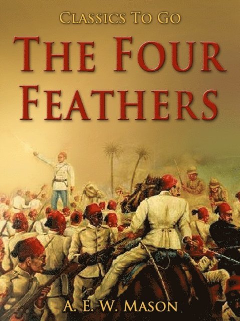 A. E. W. Mason - Four Feathers, E-bok