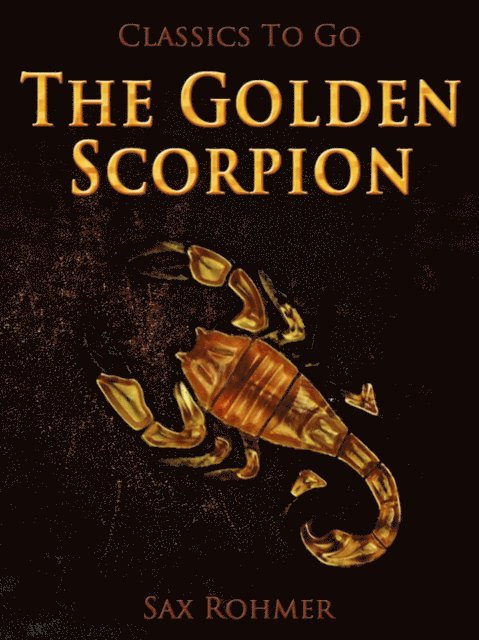 Sax Rohmer - Golden Scorpion, E-bok