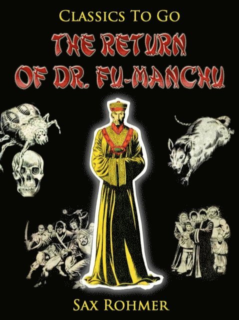 Sax Rohmer - Return of Dr. Fu-Manchu, E-bok